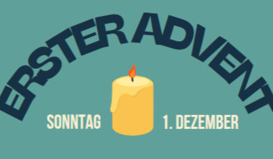 Schriftzug 'Erster Advent' darunter eine gelbe Kerze - Copyright: Paul-Gerhardt-Gemeinde