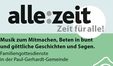 alle:zeit-Logo mit Text 'Musik zum Mitmachen, Beten in bunt und göttliche Geschichten und Segen.' - Familiengottesdienste - Copyright: Paul-Gerhardt-Gemeinde